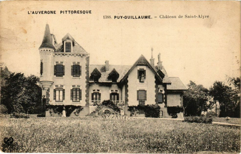 Carte postale ancienne L'Auvergne Pittoresque - Puy-Guillaume - Chateau de St-Alyre à Puy-Guillaume