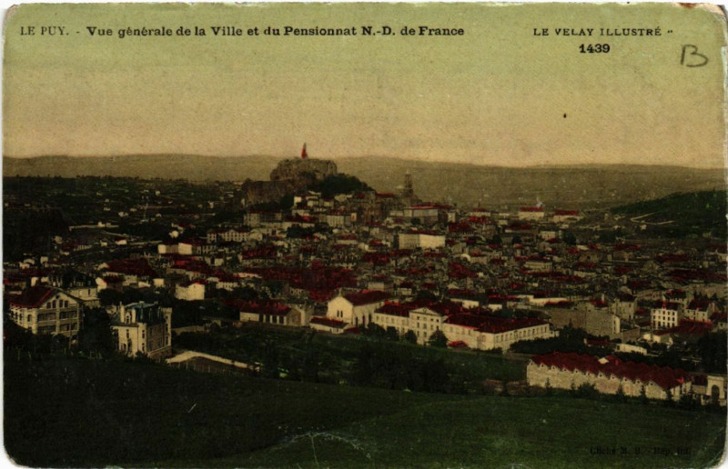 Carte postale ancienne Le Puy - Vue generale de la Ville et du Pensionnat N.-D. de France