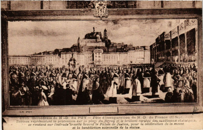 Carte postale ancienne Cathedrale de N.-D. du Puy - Pete d'inauguration de N-D. de France