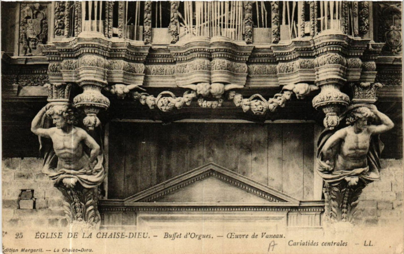Carte postale ancienne Eglise de La Chaise-Dieu - Buffet d'Orgues - CEuvre de Vanceau à La Chaise-Dieu