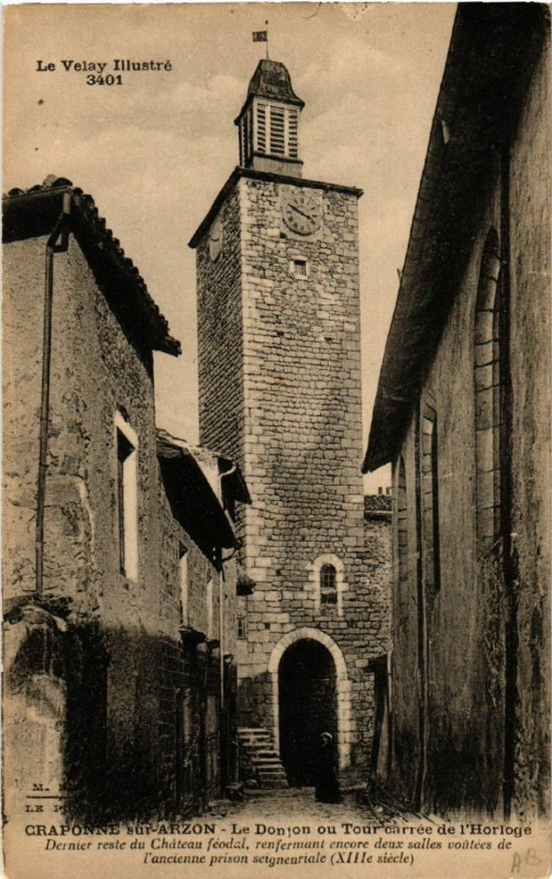 Carte postale ancienne Craponne-sur-Arzon -Le Donjon ou Tour carree de l'Horloge - Dernier à Craponne-sur-Arzon