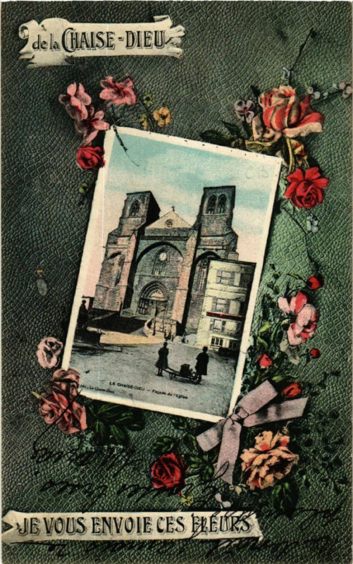 Carte postale ancienne De la Chaise-Dieu - Je vous envoie ces Fleurs à La Chaise-Dieu