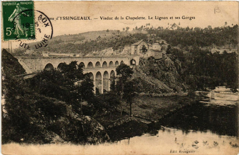 Carte postale ancienne Env. d'Yssingeaux - Viaduc de la Chapelette. Le Lignon et à Yssingeaux