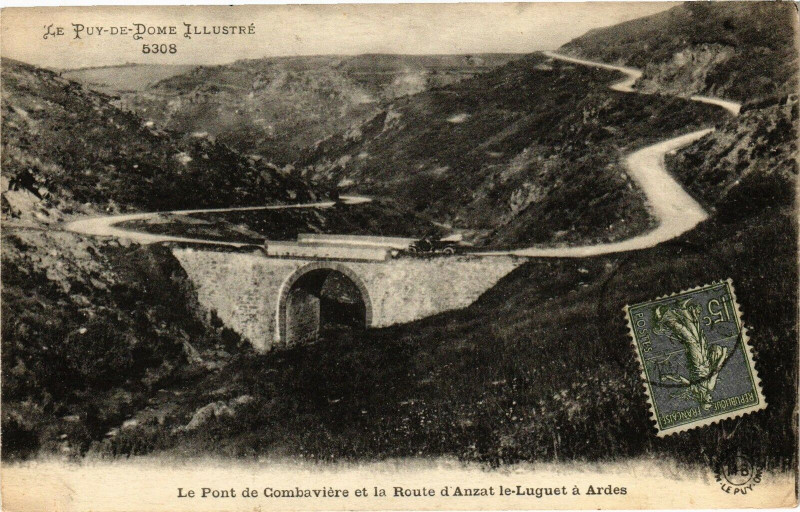 Carte postale ancienne Le Pont de Combaviere et la Route d'Anzat le-Lugnet a Ardes