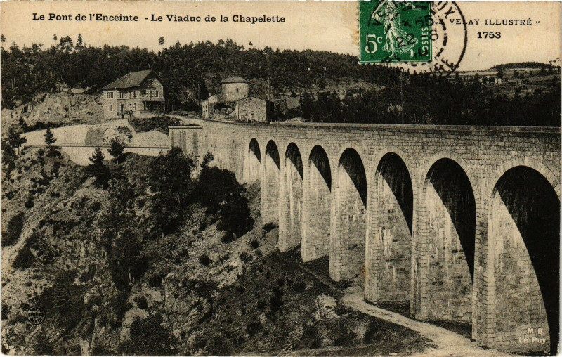 Carte postale ancienne Le Pont de l'Enceinte - Le Viaduc de ls Chapelette - Le Velay