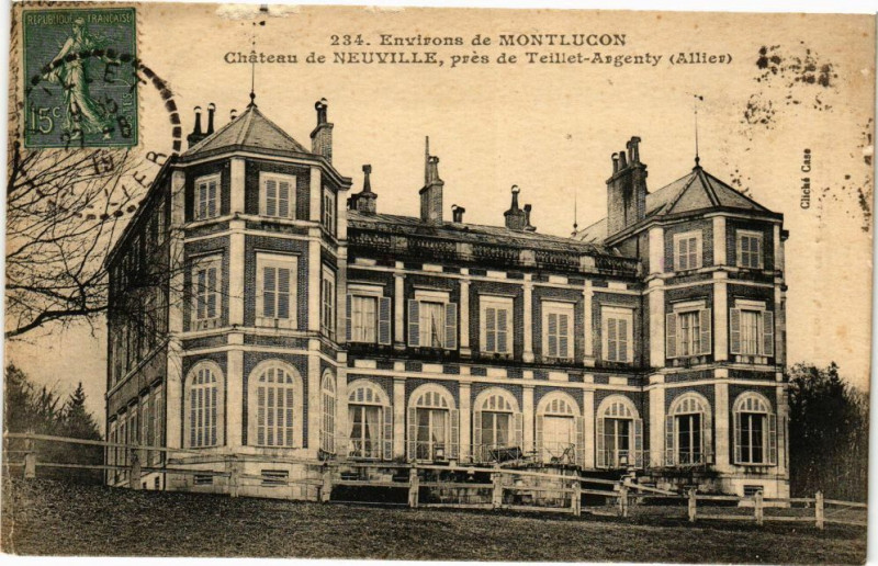 Carte postale ancienne Environs de Montlucon Chateau de Neuville prés de Teillet-Argenty à Montluçon