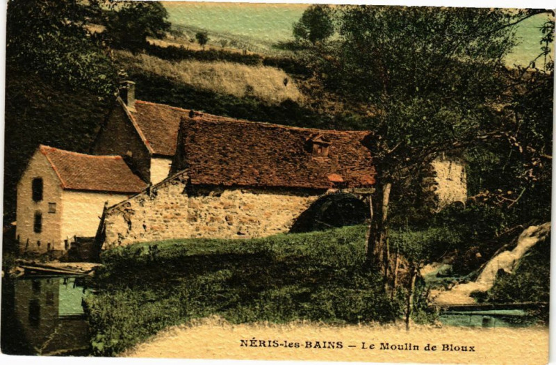 Carte postale ancienne Neris-les-Bains - Le Moulin de Bloux à Néris-les-Bains