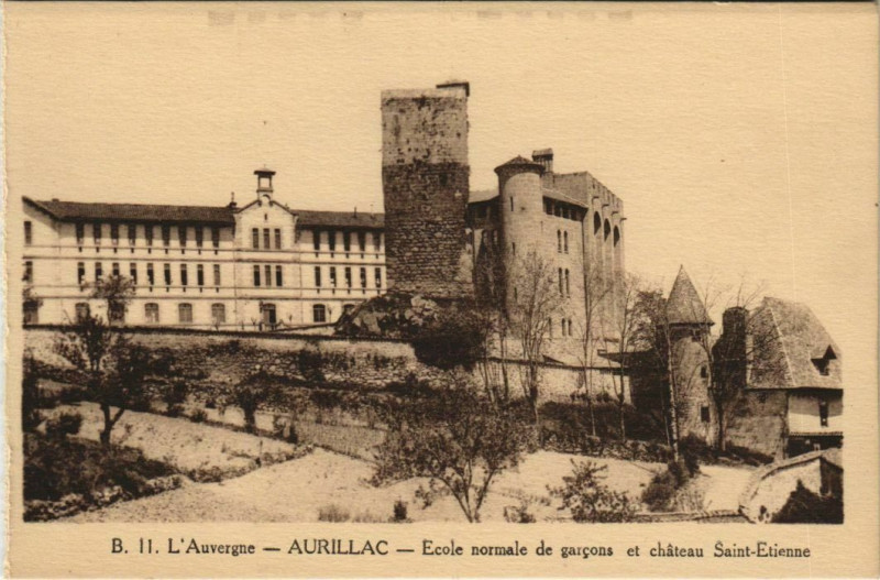 Carte postale ancienne Aurillac Ecole normale de garcons ,Chateau Saint-Etienne France à Aurillac