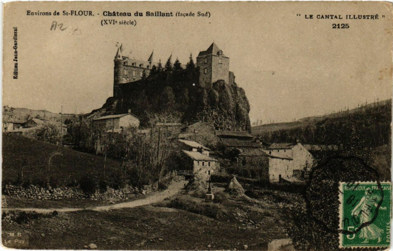 Carte postale ancienne Saint-Flour - Environs - Chateau du Saillant - Chateau de Sailhant à Saint-Flour