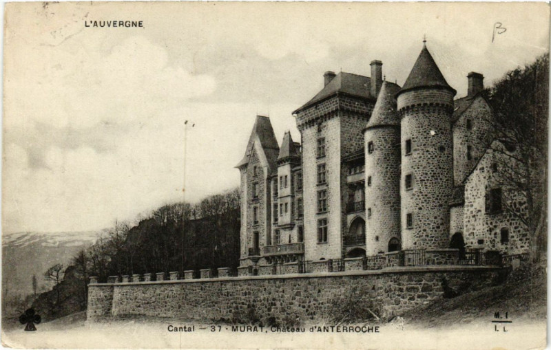 Carte postale ancienne Murat - Chateau d'Anterroche à Murat