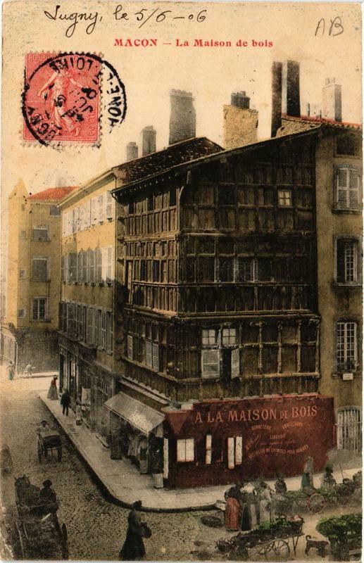Carte postale ancienne Macon La Maison de Bois à Mâcon