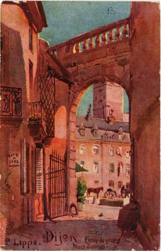 Carte postale ancienne Dijon - Place d'Armes - Entrée du Cour - P. Lippe à Dijon