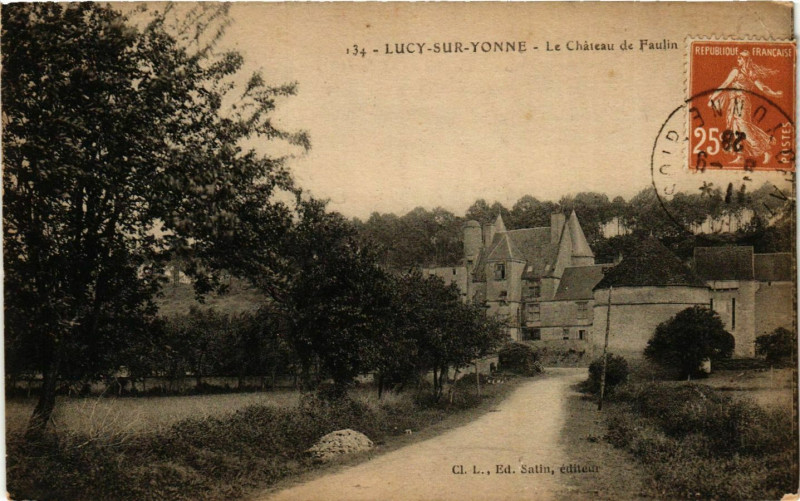 Carte postale ancienne Lucy-sur-Yonne - Le Chateau de Faulin France à Lucy-sur-Yonne