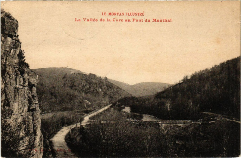 Carte postale ancienne La Vallée de la Cure au Pont du Monthal