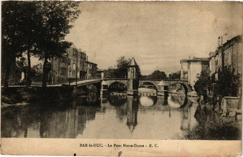 Carte postale ancienne Bar-le-Duc - Le Pont N.-D. à Bar-le-Duc