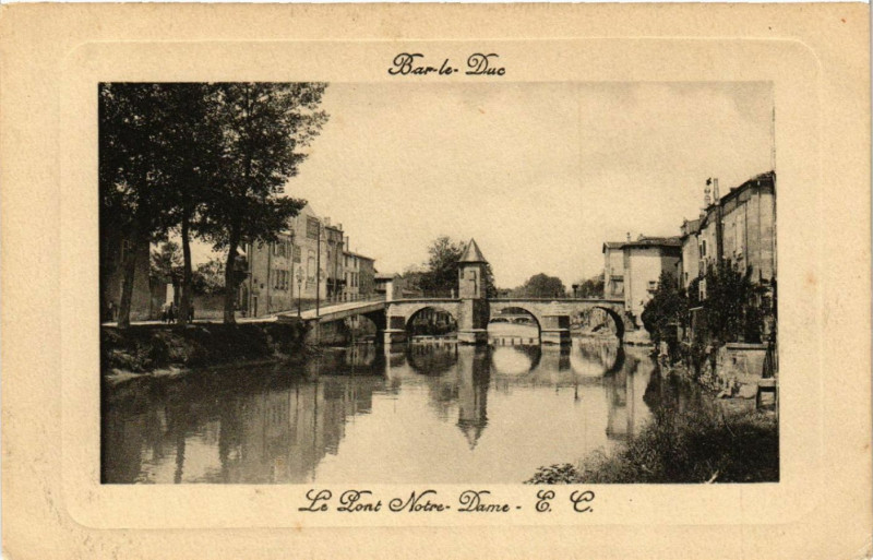 Carte postale ancienne Bar-le-Duc - Le Pont N.-D. à Bar-le-Duc