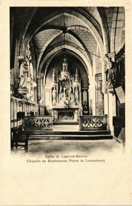 Carte postale ancienne Eglise de Ligny-en-Barrois Chapelle du Bienhereux Pierre de Luxembo à Ligny-en-Barrois