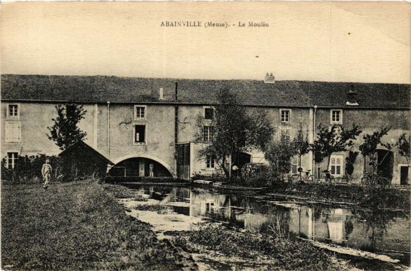 Carte postale ancienne Abainville (Meuse) -Le Moulin à Abainville