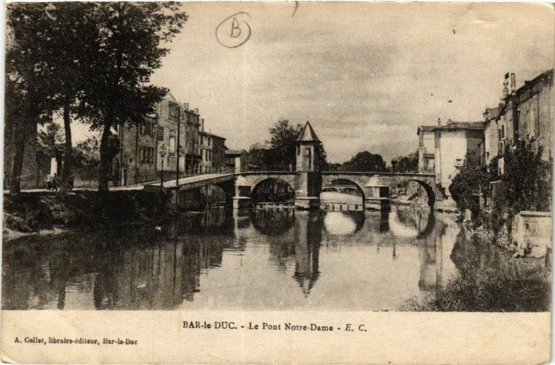 Carte postale ancienne Bar-le-Duc - Le Pont Notre-Dame à Bar-le-Duc