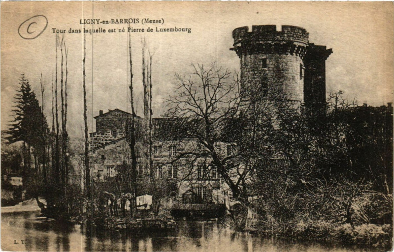 Carte postale ancienne Ligny-en-Barrois(Meuse) - Tour dans laquelle est né Pierre de .. à Ligny-en-Barrois