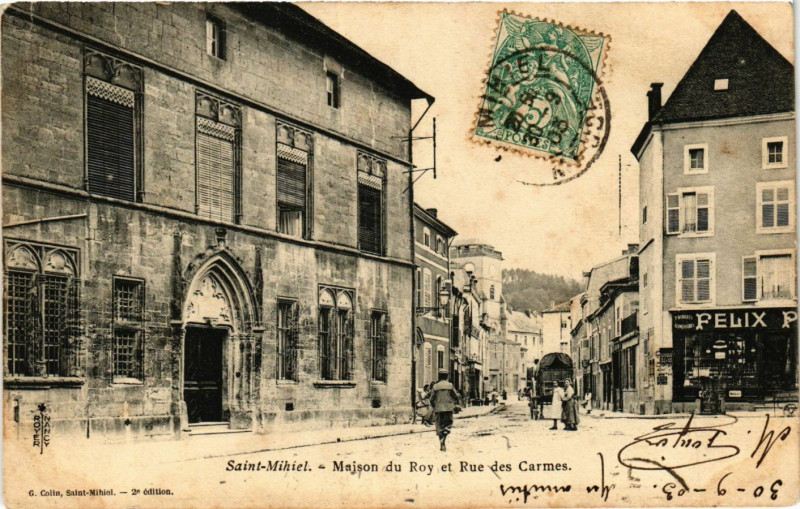 Carte postale ancienne Saint-Mihiel - Maison du Roy et Rue des Carmes à Saint-Mihiel