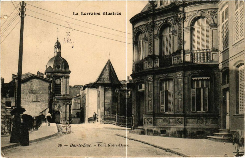 Carte postale ancienne Bar le Duc-Pont Notre Dame à Bar-le-Duc