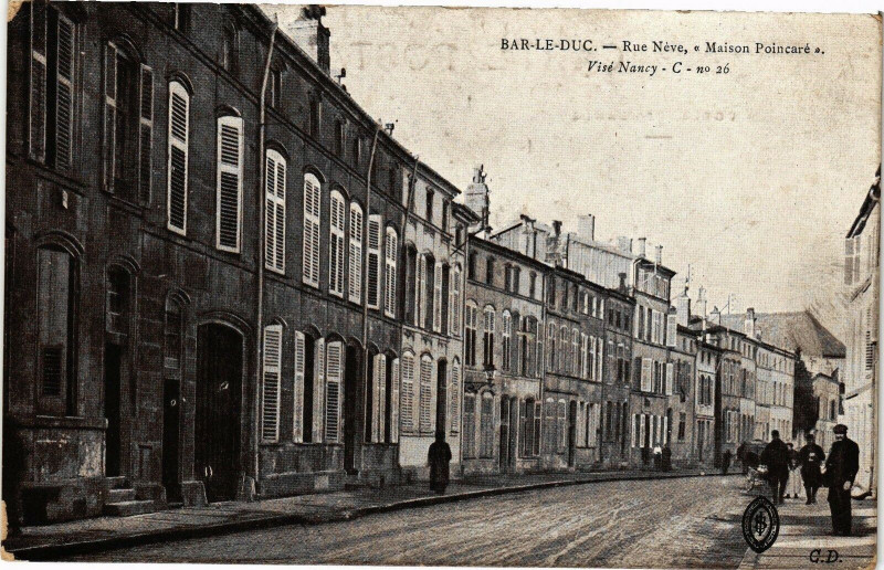 Carte postale ancienne Bar le Duc-Rue Néve-Maison Poincaré-Visé Nancy à Bar-le-Duc