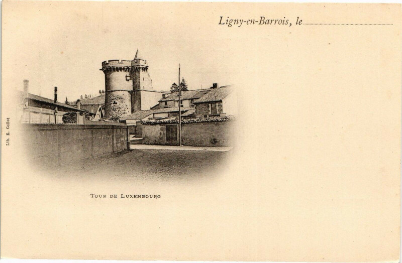 Carte postale ancienne Ligny-en-Barrois , le .............. Tour de Luxembourg à Ligny-en-Barrois