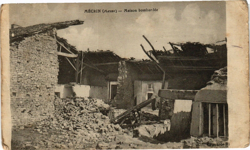 Carte postale ancienne Mécrin (Meuse) - Maison bombardée à Mécrin