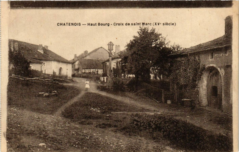 Carte postale ancienne Chatenois - Haut Bourg - Croix de Saint-Marc (Xv siécle) à Châtenois