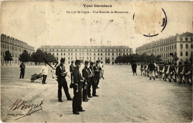 Carte postale ancienne Militaire Toul - Le 153e de Ligne Une Rentrée de Manoeuvre à Toul