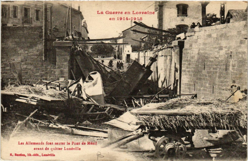 Carte postale ancienne Luneville - Lunéville - Les Allemands font sauter le Pont de Ménil à Lunéville
