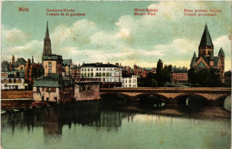 Carte postale ancienne Metz Garnison-Kirche Mittel-Brucke Neue protest. Kirche... à Metz