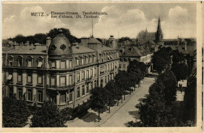 Carte postale ancienne Metz Elsasser-Strasse Theobaldsplatz Rue d'Alsace (St.Thibaut) à Metz