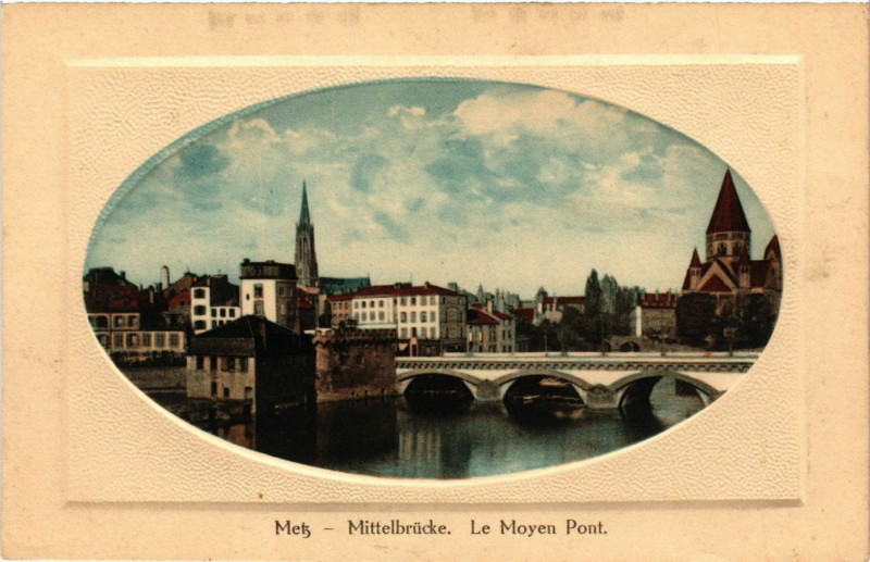 Carte postale ancienne Metz - Mittelbrucke Le Moyen Pont à Metz