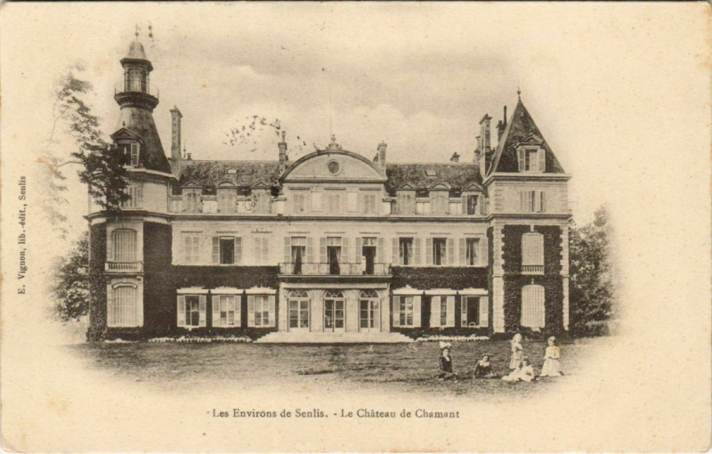 Carte postale ancienne Les Env. de Senlis - Le Chateau de Chamant à Senlis