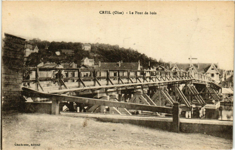 Carte postale ancienne Creil Le Pont de bois France à Creil