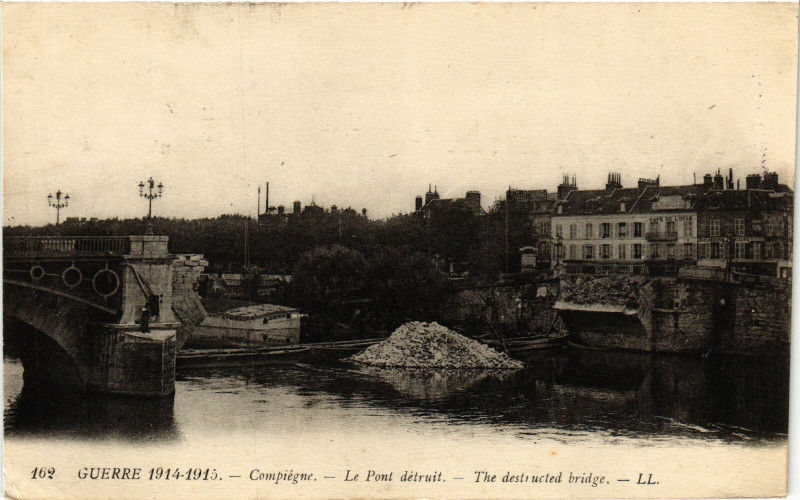 Carte postale ancienne Compiegne Le Pont detruit France à Compiègne