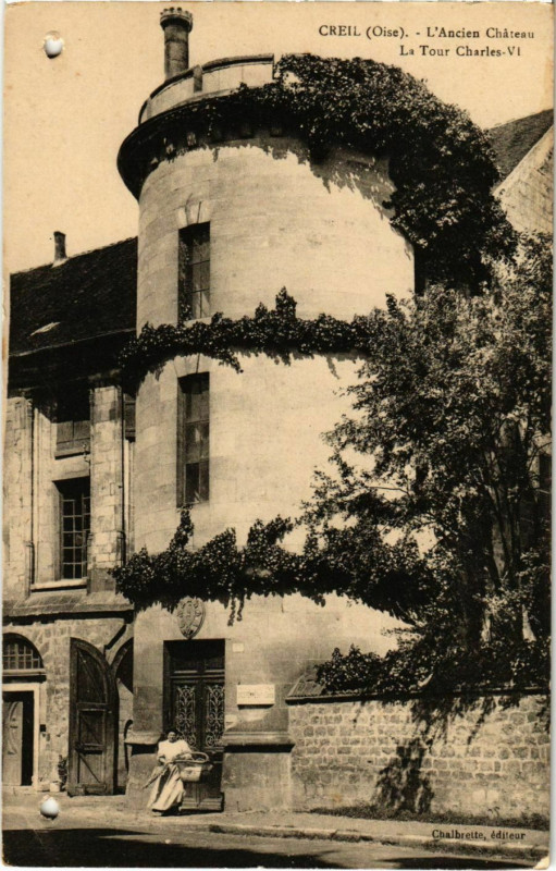 Carte postale ancienne Creil - L'Ancien Chateau - La Tour Charles-Vi à Creil