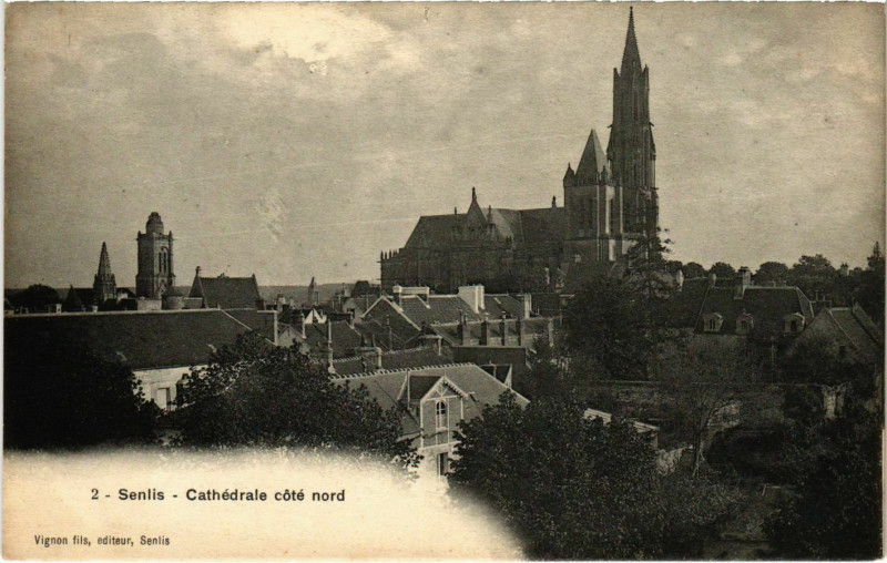 Carte postale ancienne Senlis - Cathedrale Cote Nord à Senlis