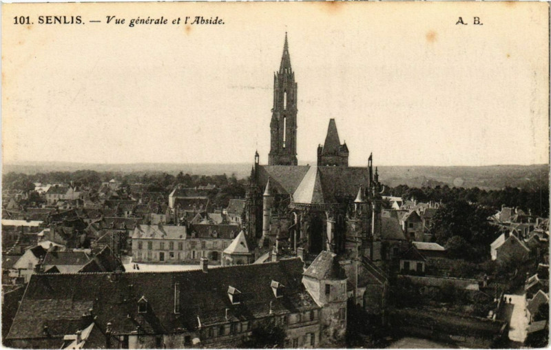 Carte postale ancienne Senlis - Vue Generale et l'Abside à Senlis