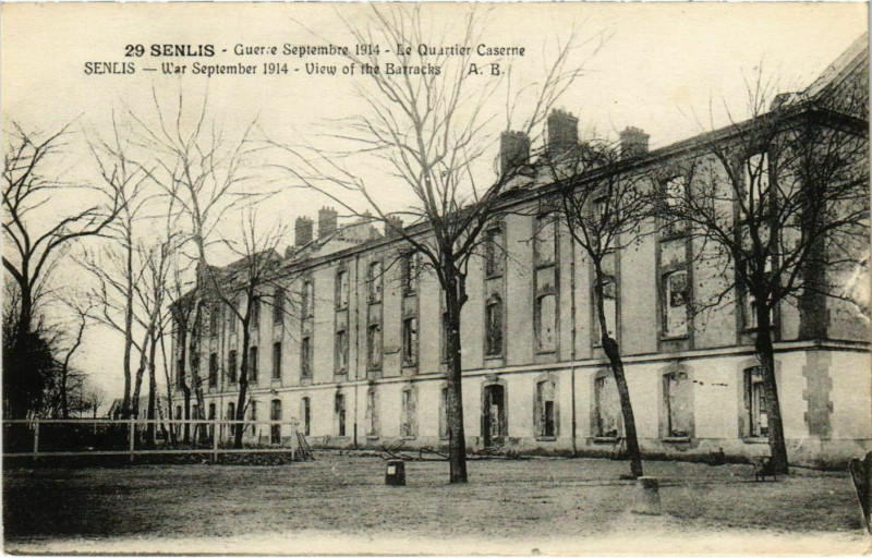 Carte postale ancienne Senlis - Le Quartier Caserne - Guerre Septembre 1914 à Senlis