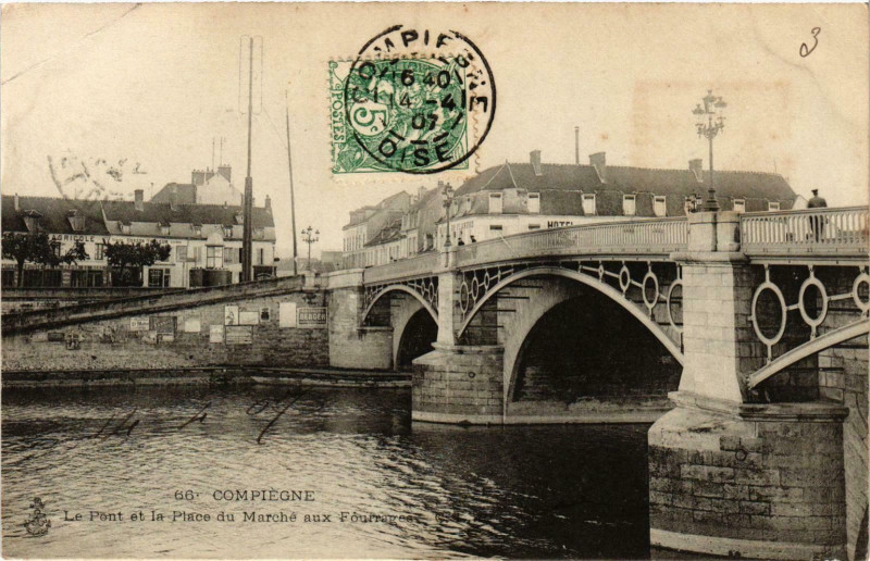Carte postale ancienne Compiegne- Le Pont et la Place du Marche France à Compiègne