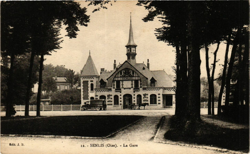 Carte postale ancienne Senlis Oise-La Gare à Senlis
