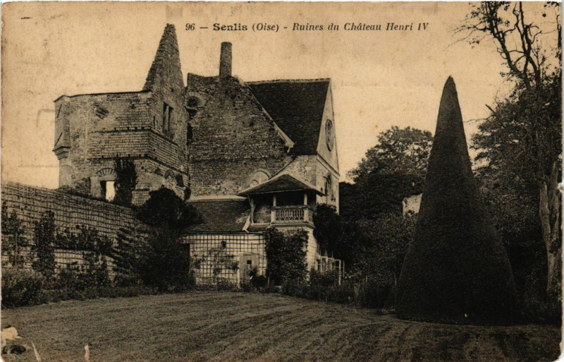 Carte postale ancienne Senlis Oise-Ruines du Chateau Henri Iv à Senlis