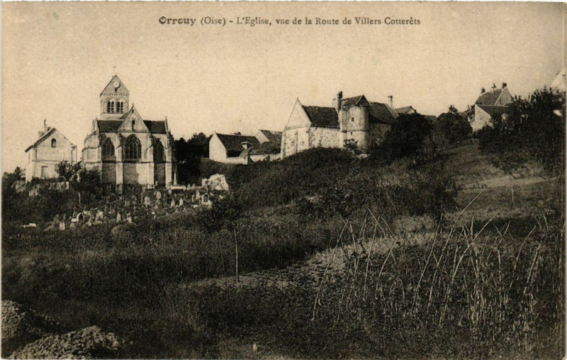 Carte postale ancienne Orrouy L'Eglise vue de la Route de Villers-Cotterets à Orrouy