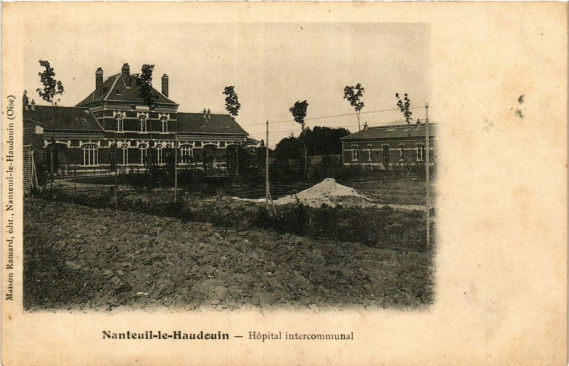 Carte postale ancienne Nanteuil-le-Haudouin Hopital intercommunal à Nanteuil-le-Haudouin