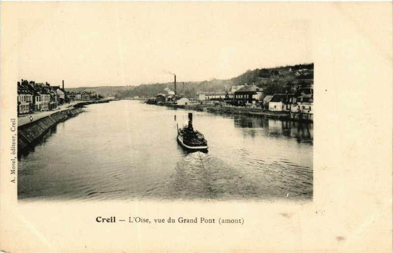 Carte postale ancienne Creil L'Oise vue du Grand Pont à Creil