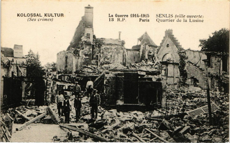 Carte postale ancienne Kolossal Kultur La Guerre 1914-15 Senlis (ville ouverte) Quartier à Senlis