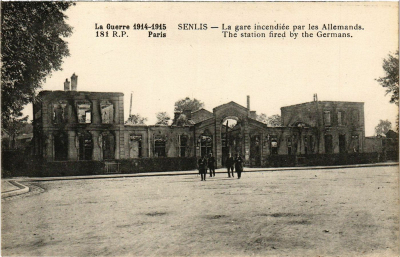 Carte postale ancienne La Guerre 1914-1915 Senlis La Gare incendiere par les Allemands à Senlis